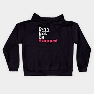 I Will Not Be Stopped 2 Kids Hoodie